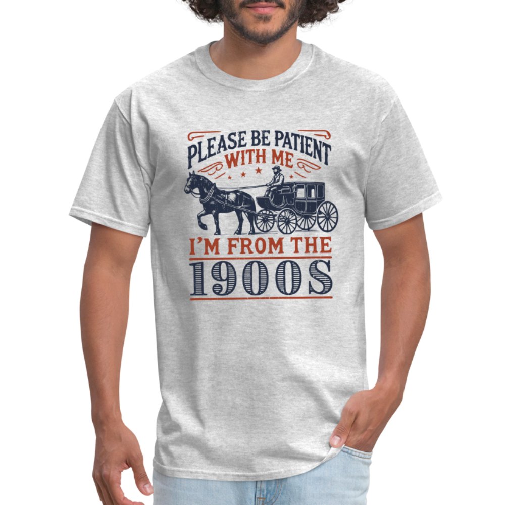 Be Patient With Me I'm From the 1900's T-Shirt - heather gray