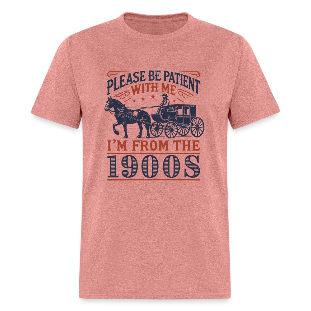 Be Patient With Me I'm From the 1900's T-Shirt - heather mauve