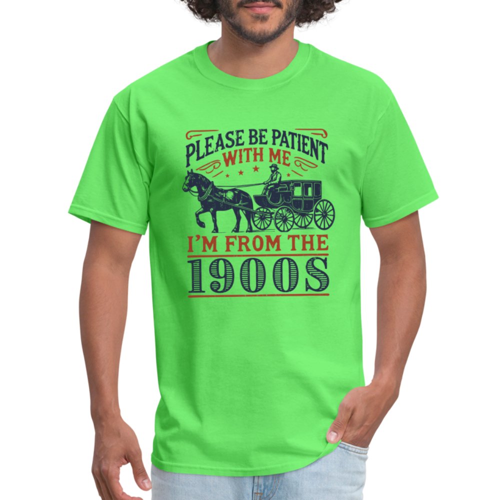 Be Patient With Me I'm From the 1900's T-Shirt - kiwi