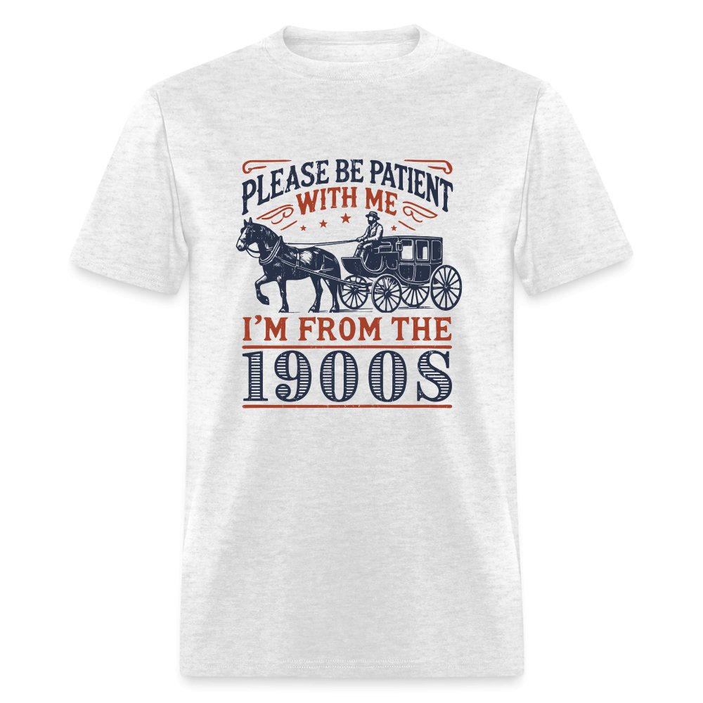 Be Patient With Me I'm From the 1900's T-Shirt - light heather gray