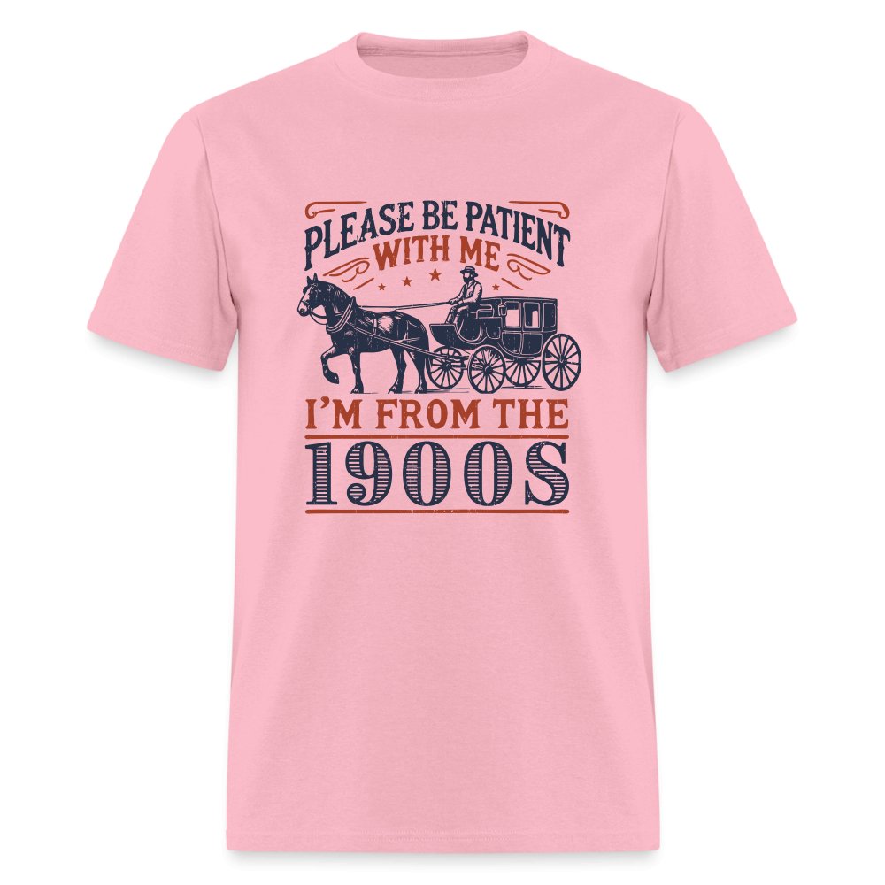 Be Patient With Me I'm From the 1900's T-Shirt - pink