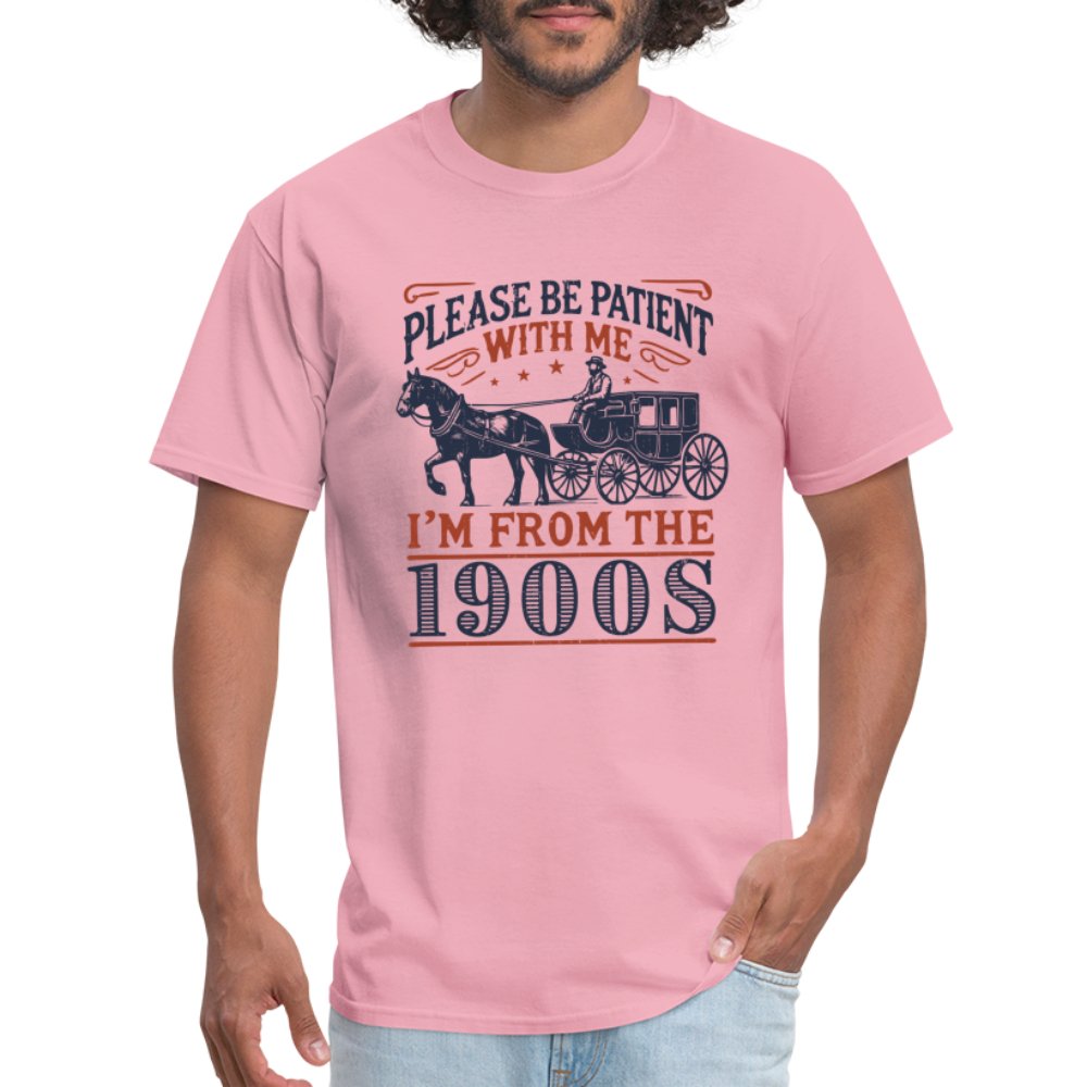 Be Patient With Me I'm From the 1900's T-Shirt - pink