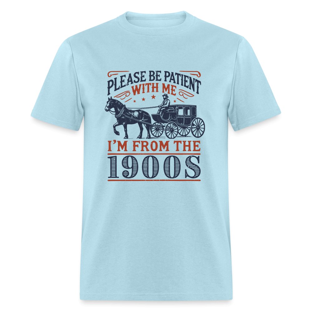 Be Patient With Me I'm From the 1900's T-Shirt - powder blue