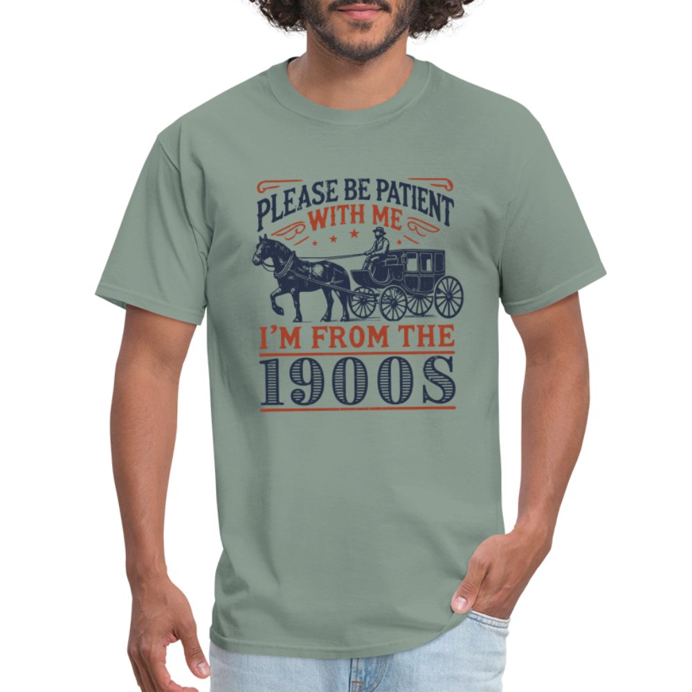 Be Patient With Me I'm From the 1900's T-Shirt - sage