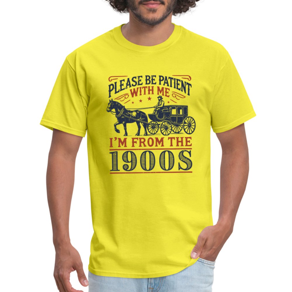 Be Patient With Me I'm From the 1900's T-Shirt - yellow