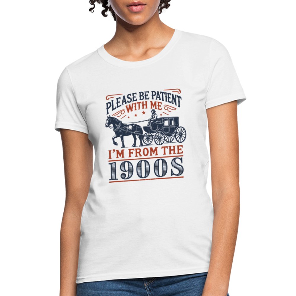 Be Patient With Me I'm From the 1900's Women's Contoured T-Shirt - heather gray