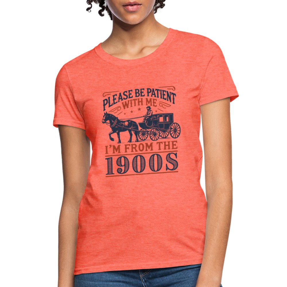 Be Patient With Me I'm From the 1900's Women's Contoured T-Shirt - white