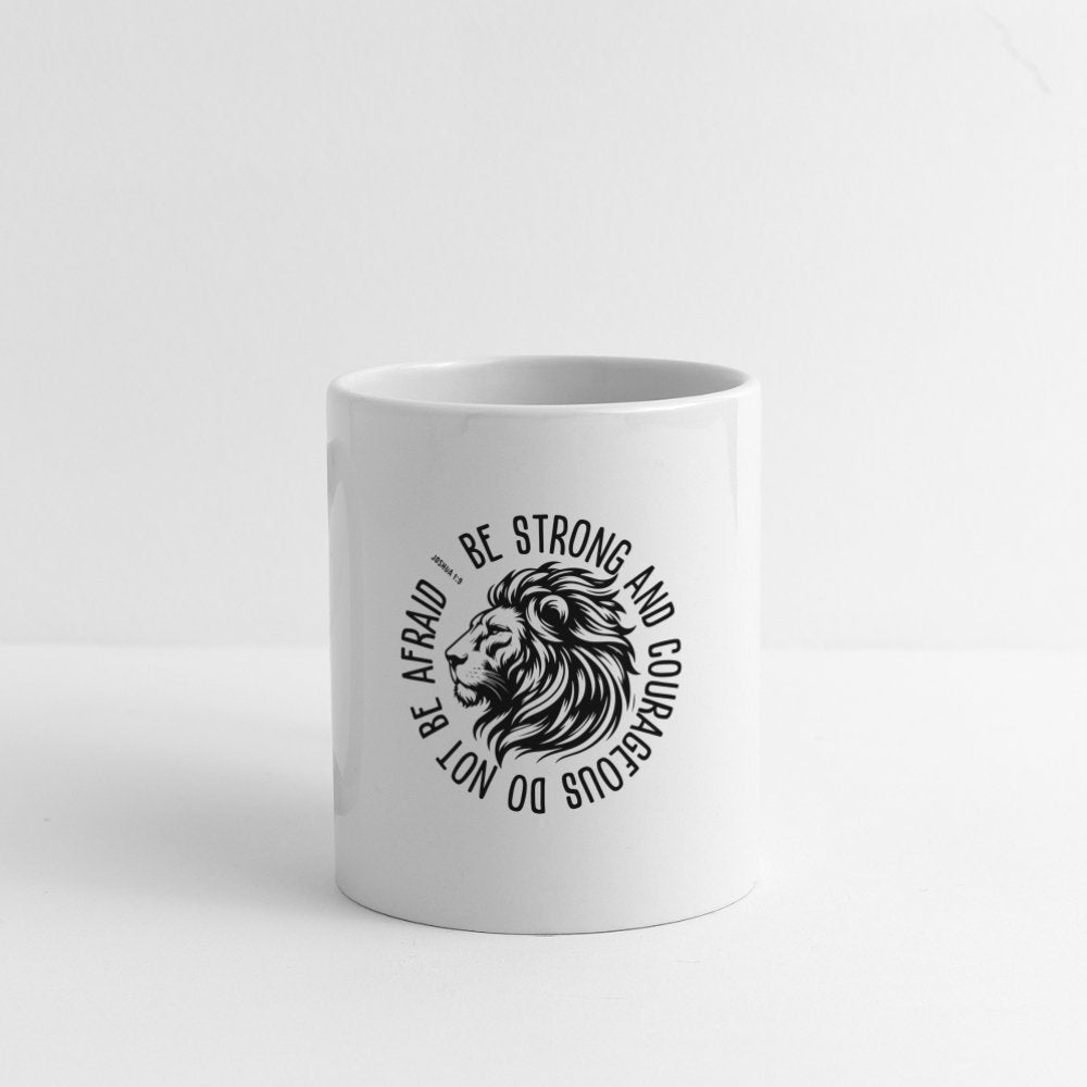 Be Strong and Courageous Do Not Be Afraid (Joshua 1:9) Coffee Mug - One Size