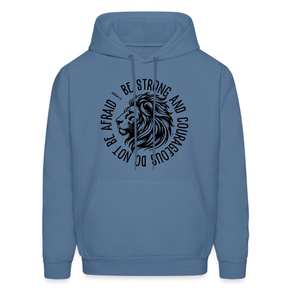 Be Strong and Courageous Do Not Be Afraid (Joshua 1:9) Hoodie - denim blue