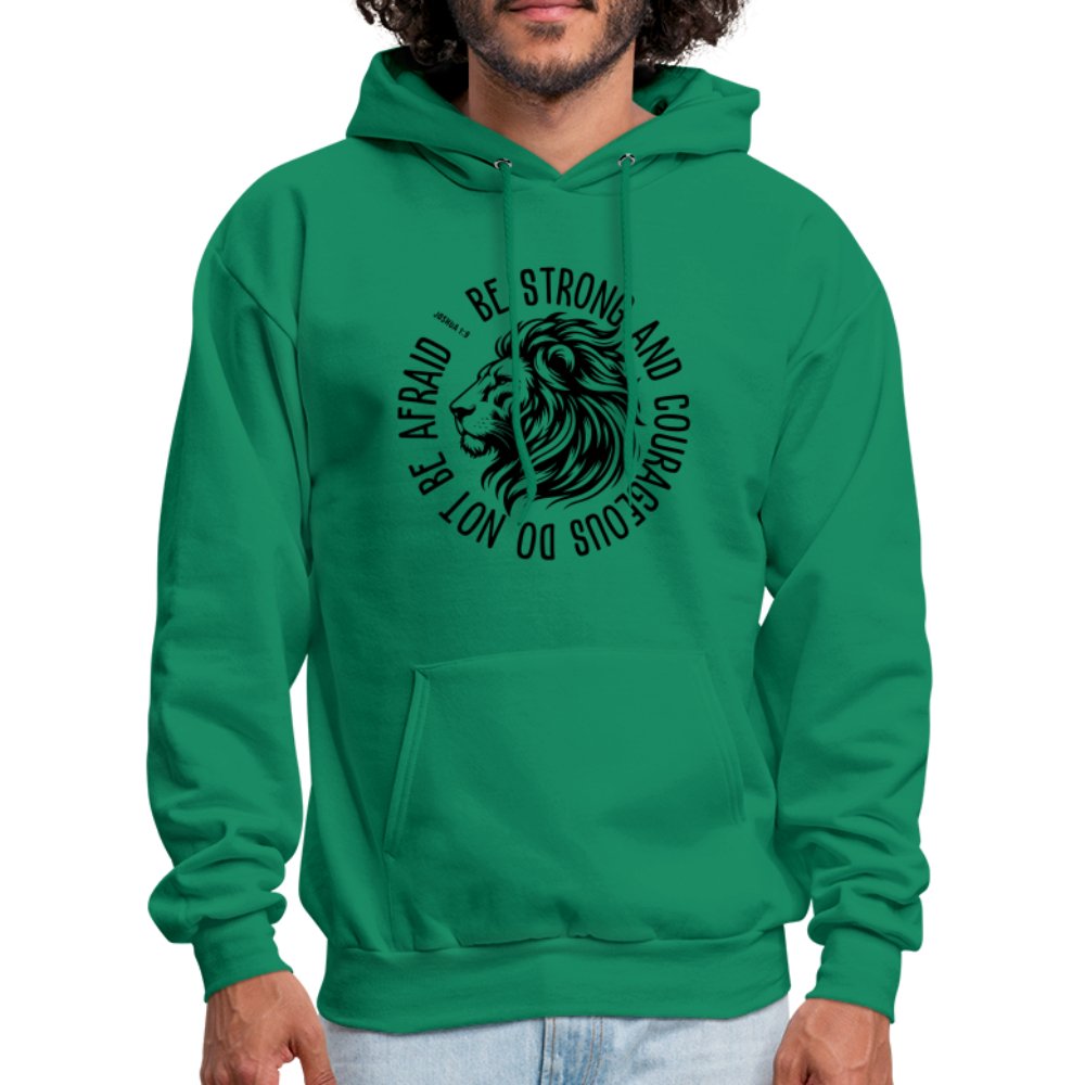 Be Strong and Courageous Do Not Be Afraid (Joshua 1:9) Hoodie - kelly green