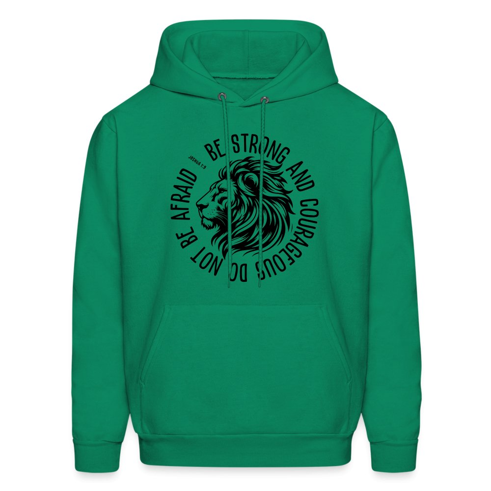 Be Strong and Courageous Do Not Be Afraid (Joshua 1:9) Hoodie - kelly green