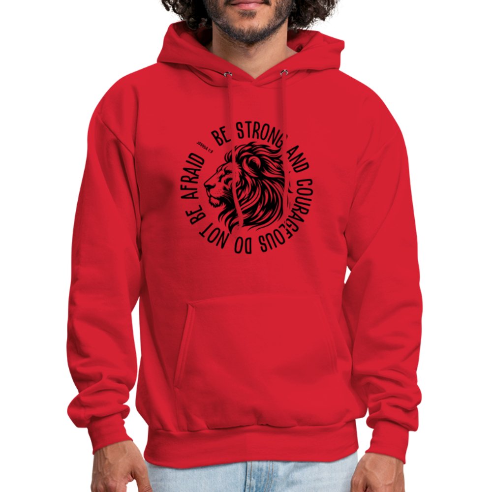 Be Strong and Courageous Do Not Be Afraid (Joshua 1:9) Hoodie - red