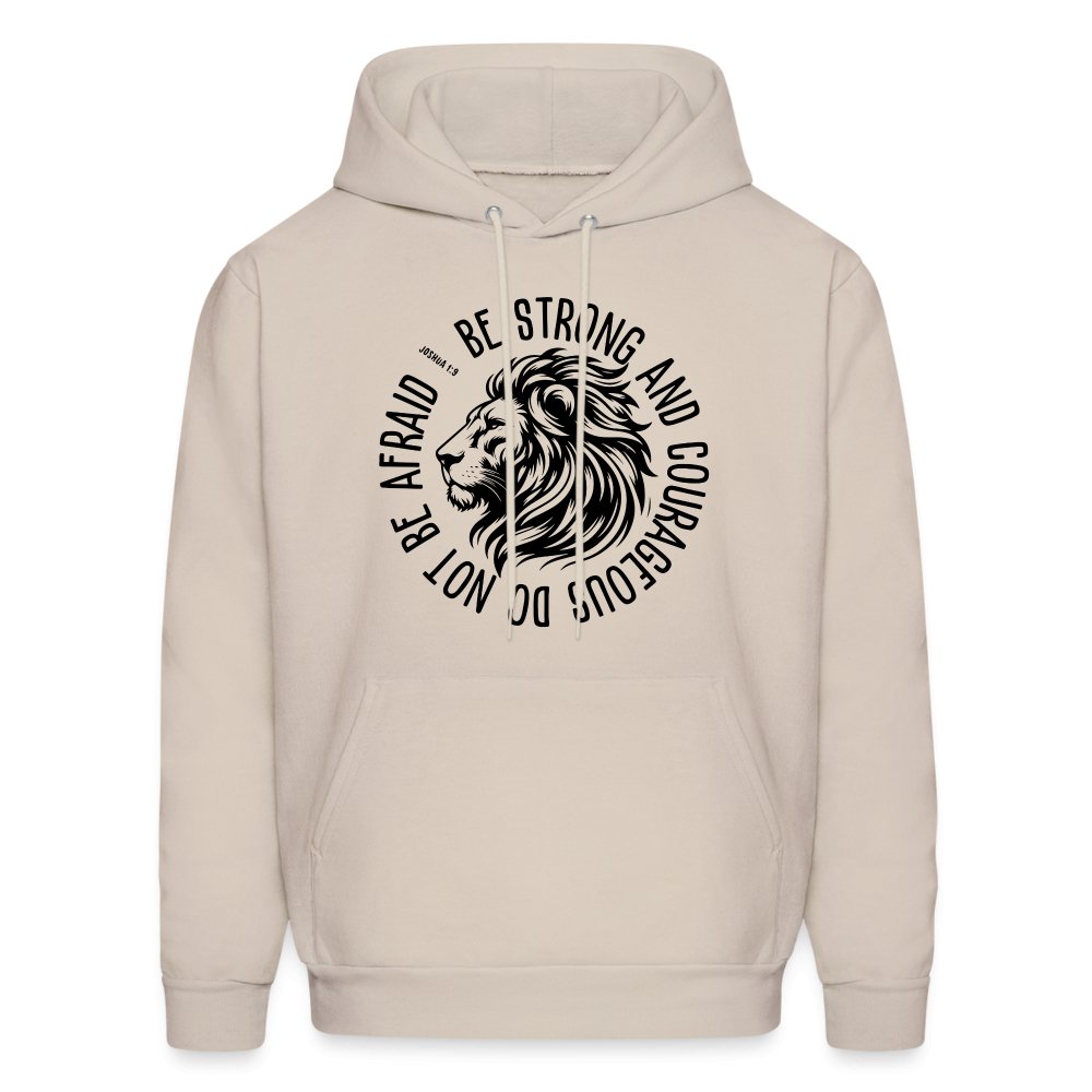 Be Strong and Courageous Do Not Be Afraid (Joshua 1:9) Hoodie - Sand