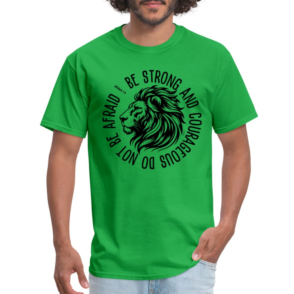 Be Strong and Courageous Do Not Be Afraid (Joshua 1:9) T-Shirt - bright green