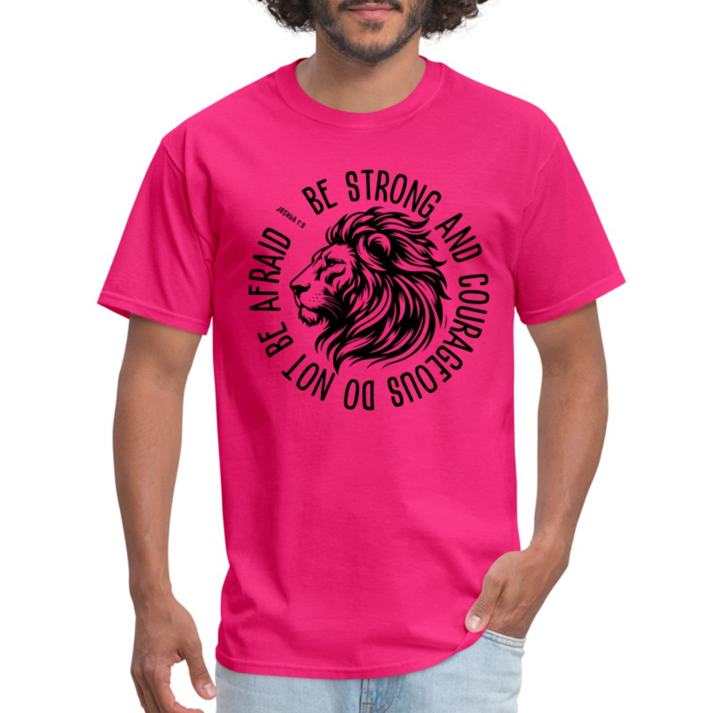 Be Strong and Courageous Do Not Be Afraid (Joshua 1:9) T-Shirt - fuchsia