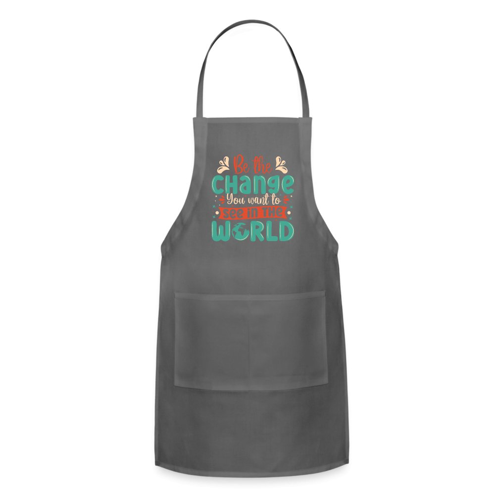 Be The Change You Want To See In The World Adjustable Apron - charcoal