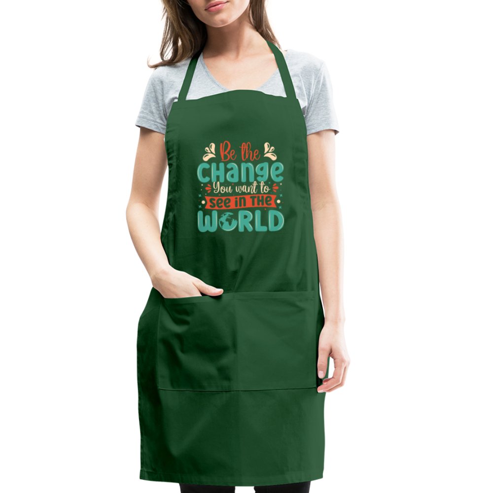 Be The Change You Want To See In The World Adjustable Apron - forest green