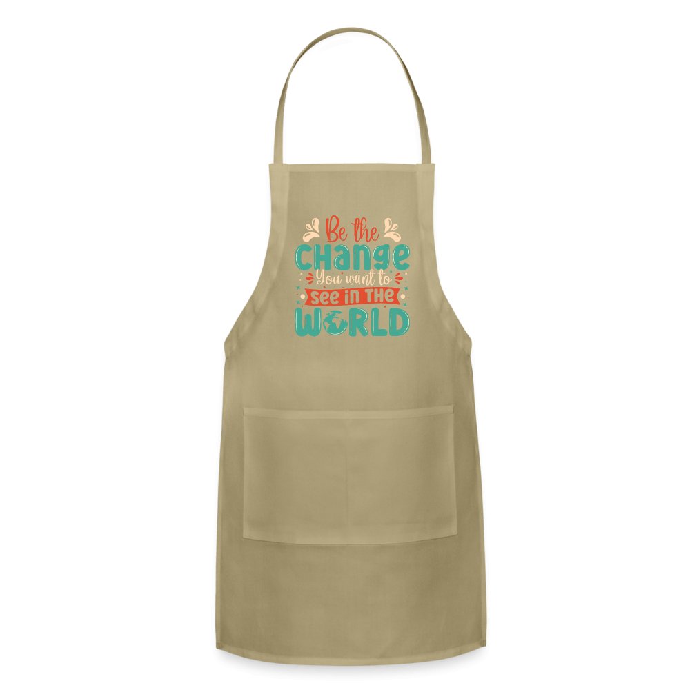 Be The Change You Want To See In The World Adjustable Apron - khaki