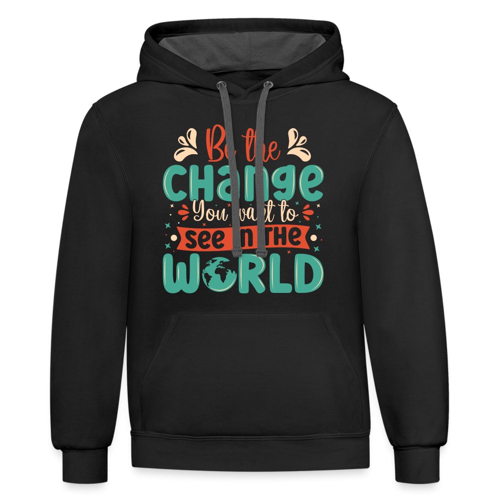 Be The Change You Want To See In The World Hoodie - option1# - Unisex Contrast Hoodie | Fruit of the Loom SF76R