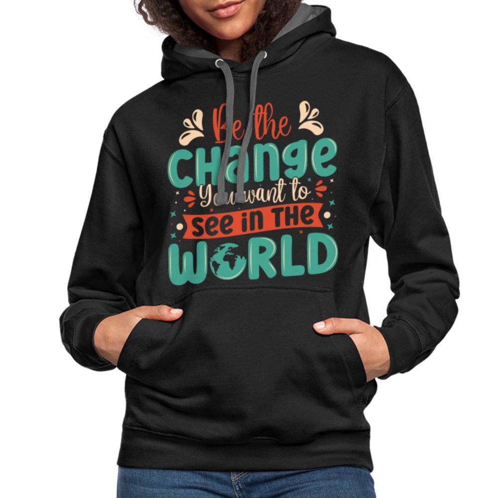 Be The Change You Want To See In The World Hoodie - option1# - Unisex Contrast Hoodie | Fruit of the Loom SF76R