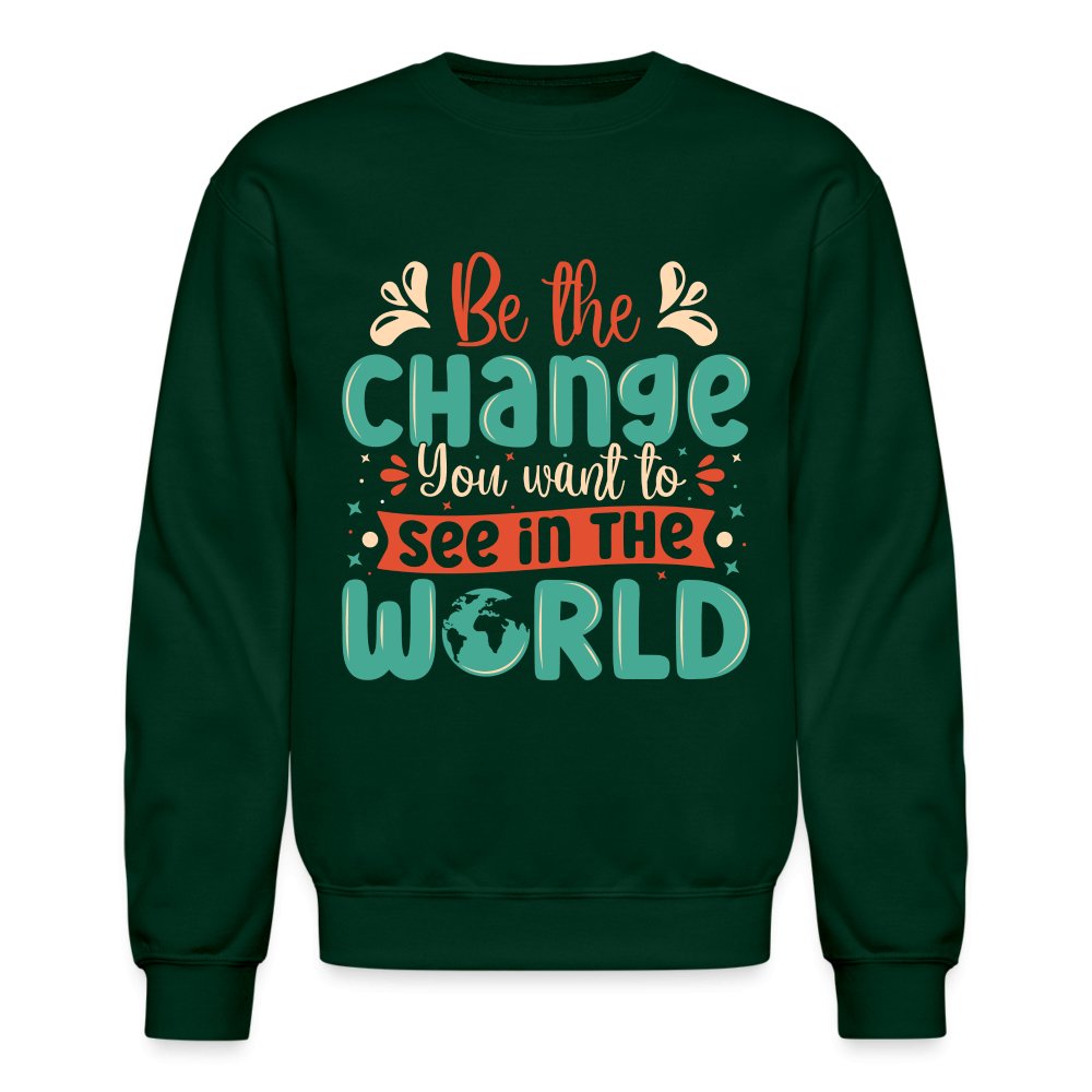 Be The Change You Want To See In The World Sweatshirt - black