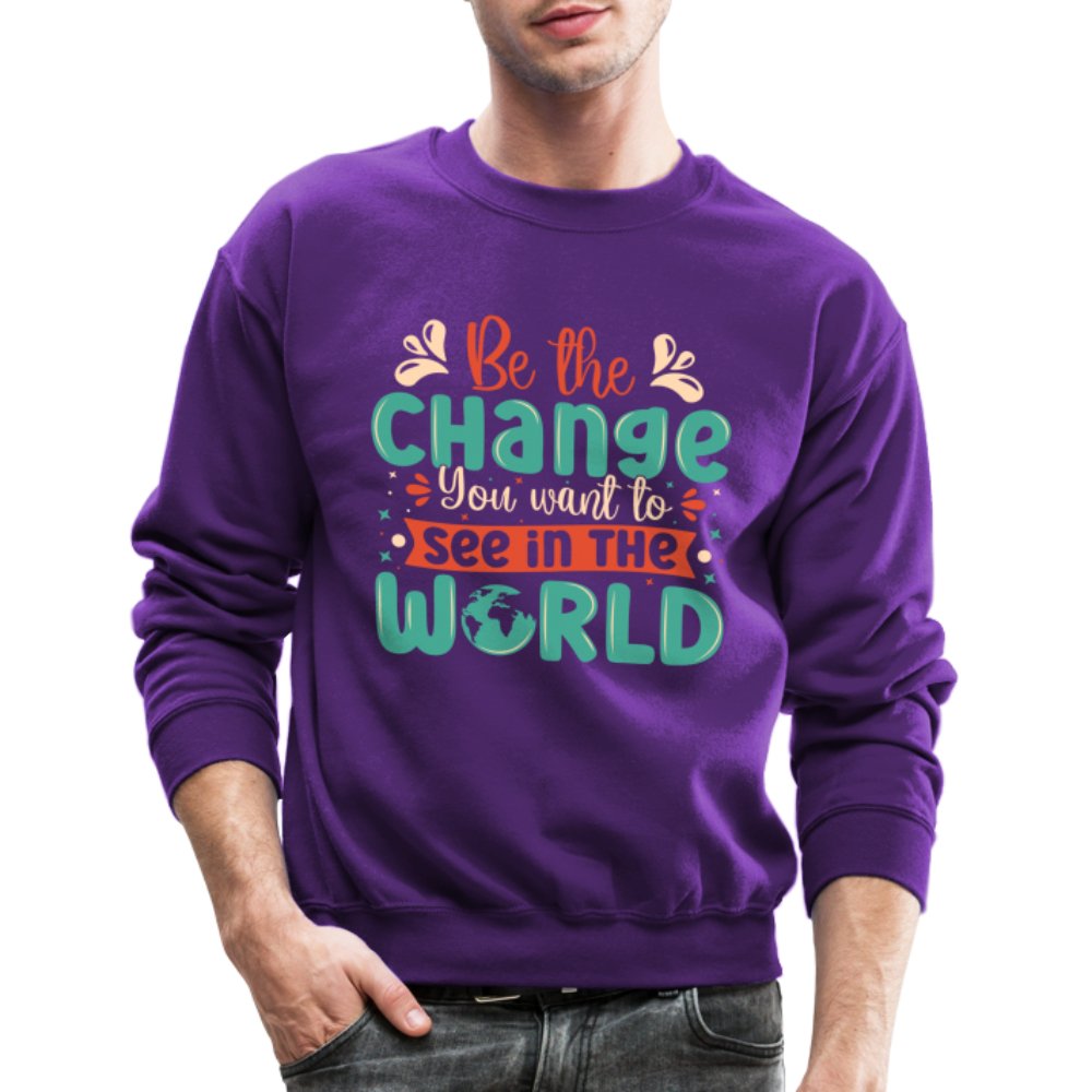 Be The Change You Want To See In The World Sweatshirt - purple