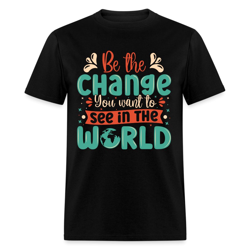 Be The Change You Want To See In The World T-Shirt - denim