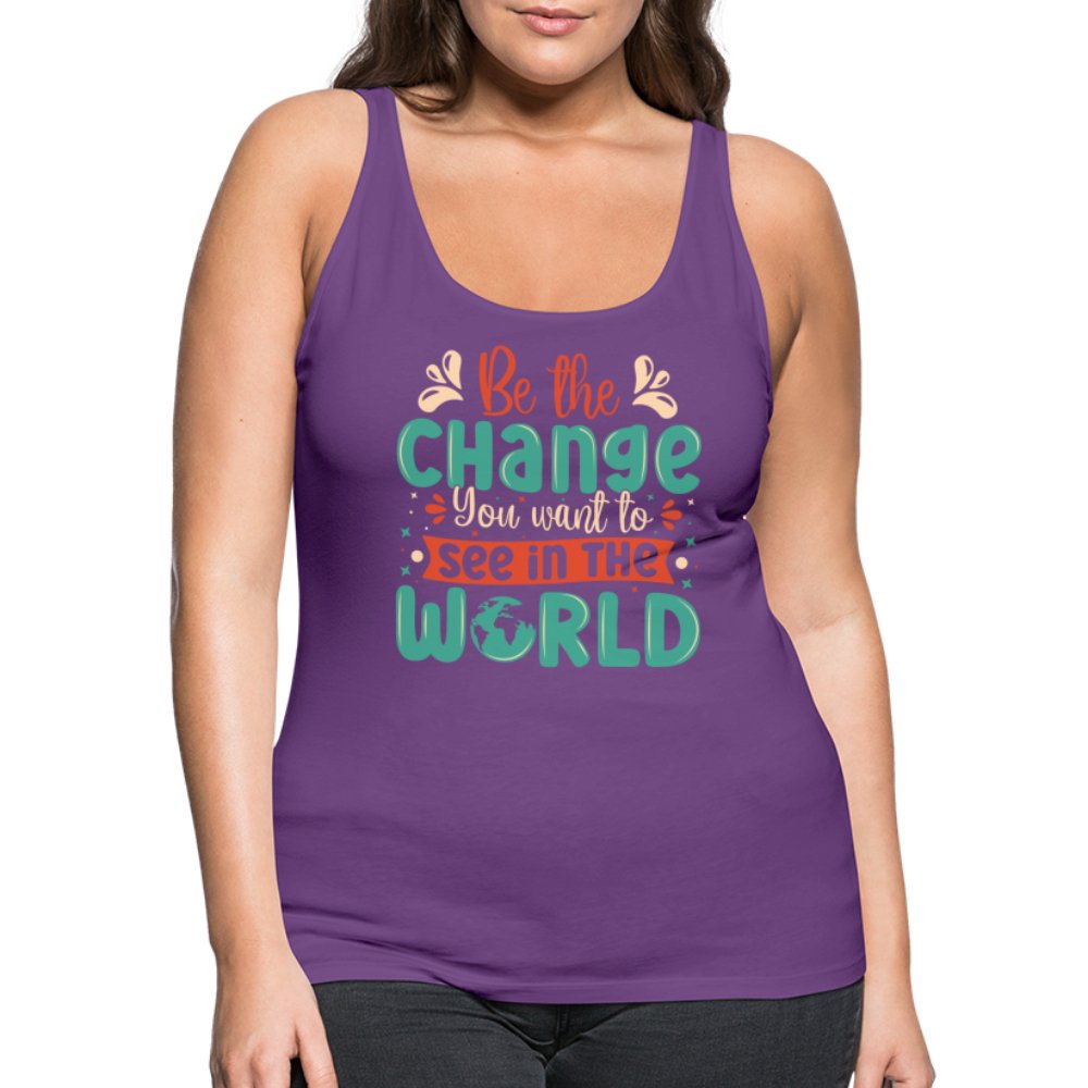 Be The Change You Want To See In The World Women’s Premium Tank Top - purple