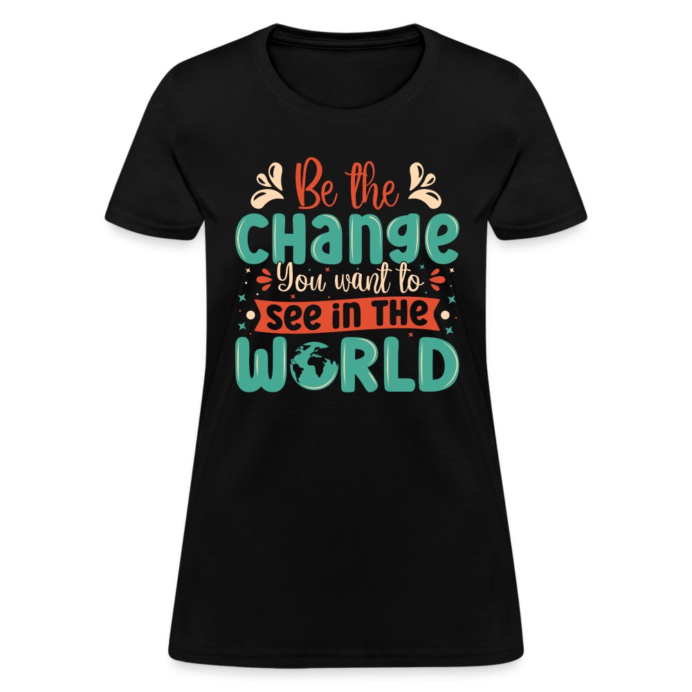 Be The Change You Want To See In The World Women's T-Shirt - option1# - Women's T-Shirt | Fruit of the Loom L3930R