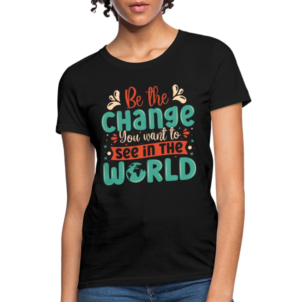 Be The Change You Want To See In The World Women's T-Shirt - option1# - Women's T-Shirt | Fruit of the Loom L3930R