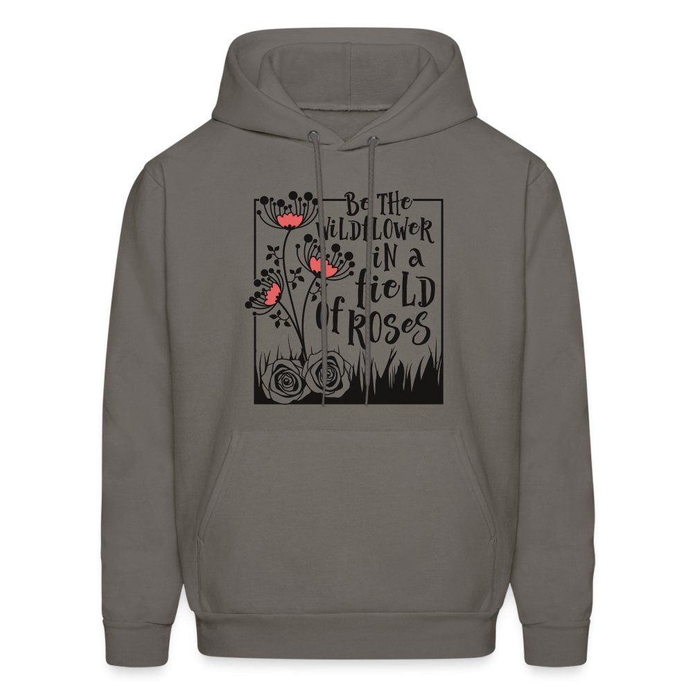 Be The Wildflower In A Field of Roses Hoodie - asphalt gray