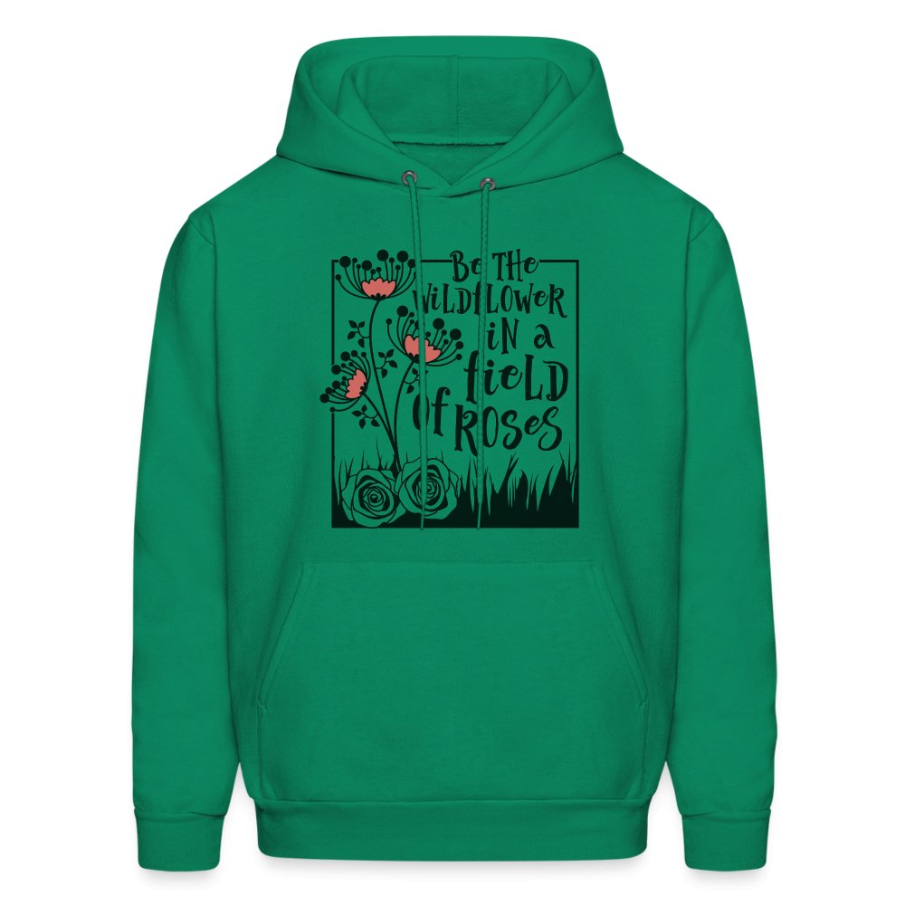 Be The Wildflower In A Field of Roses Hoodie - kelly green