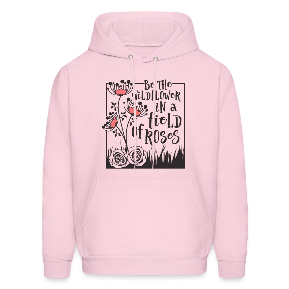 Be The Wildflower In A Field of Roses Hoodie - pale pink