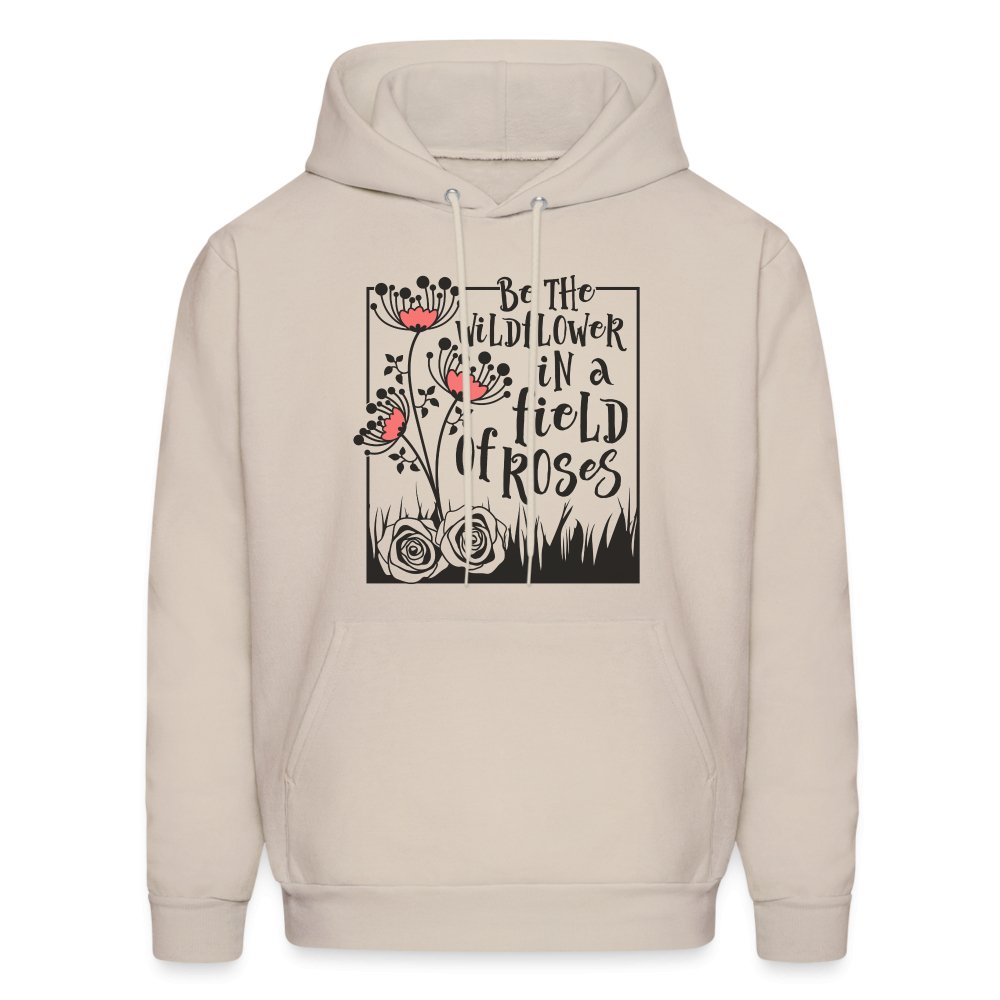 Be The Wildflower In A Field of Roses Hoodie - option1# - Men's Hoodie | Hanes P170