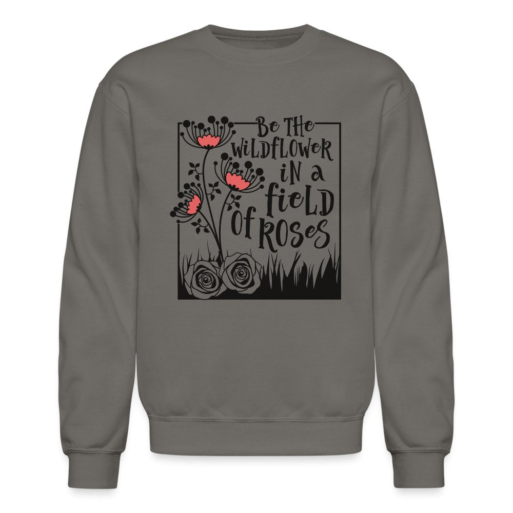 Be The Wildflower In A Field of Roses Sweatshirt - royal blue