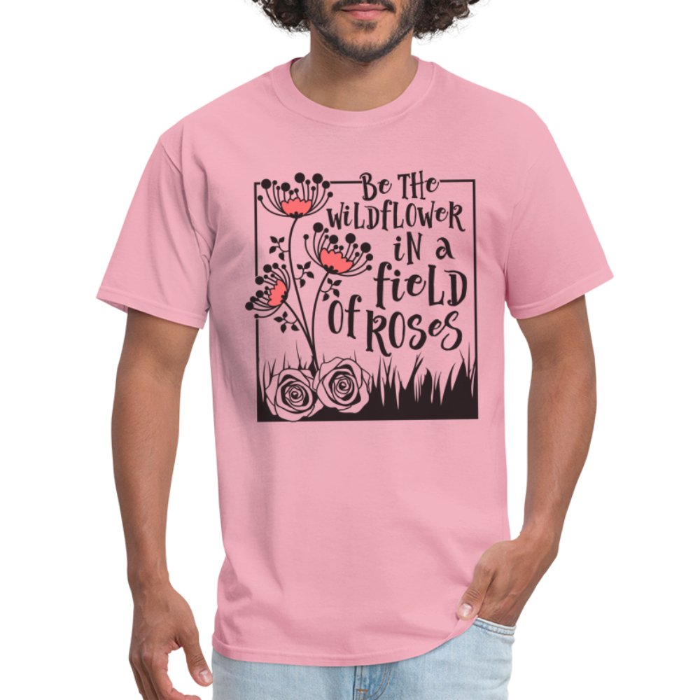 Be The Wildflower In A Field of Roses T-Shirt - turquoise