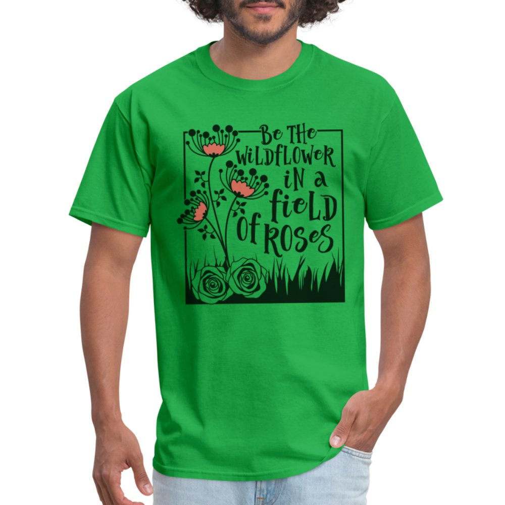 Be The Wildflower In A Field of Roses T-Shirt - yellow