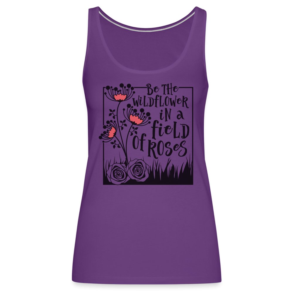 Be The Wildflower In A Field of Roses Women’s Premium Tank Top - purple