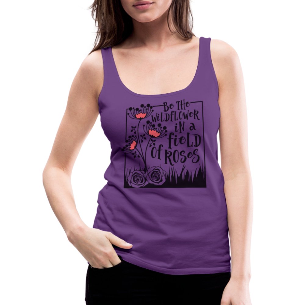 Be The Wildflower In A Field of Roses Women’s Premium Tank Top - purple