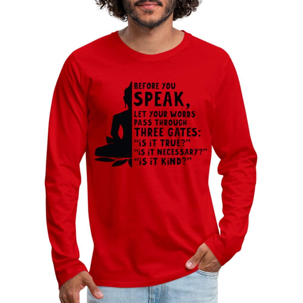 Before You Speak Men's Premium Long Sleeve T-Shirt (Three Gates Proverb) - heather gray