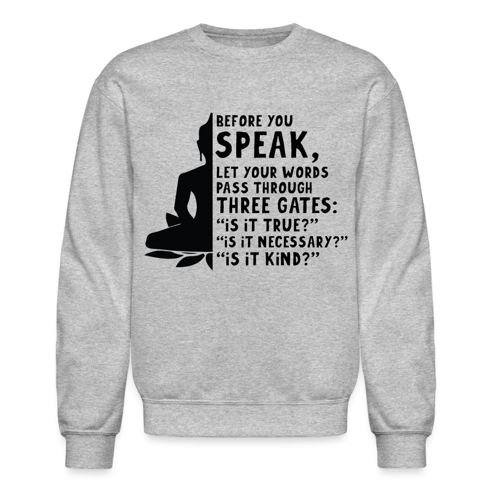 Before You Speak Sweatshirt (Three Gates Proverb) - option1# - Unisex Crewneck Sweatshirt | Gildan 18000