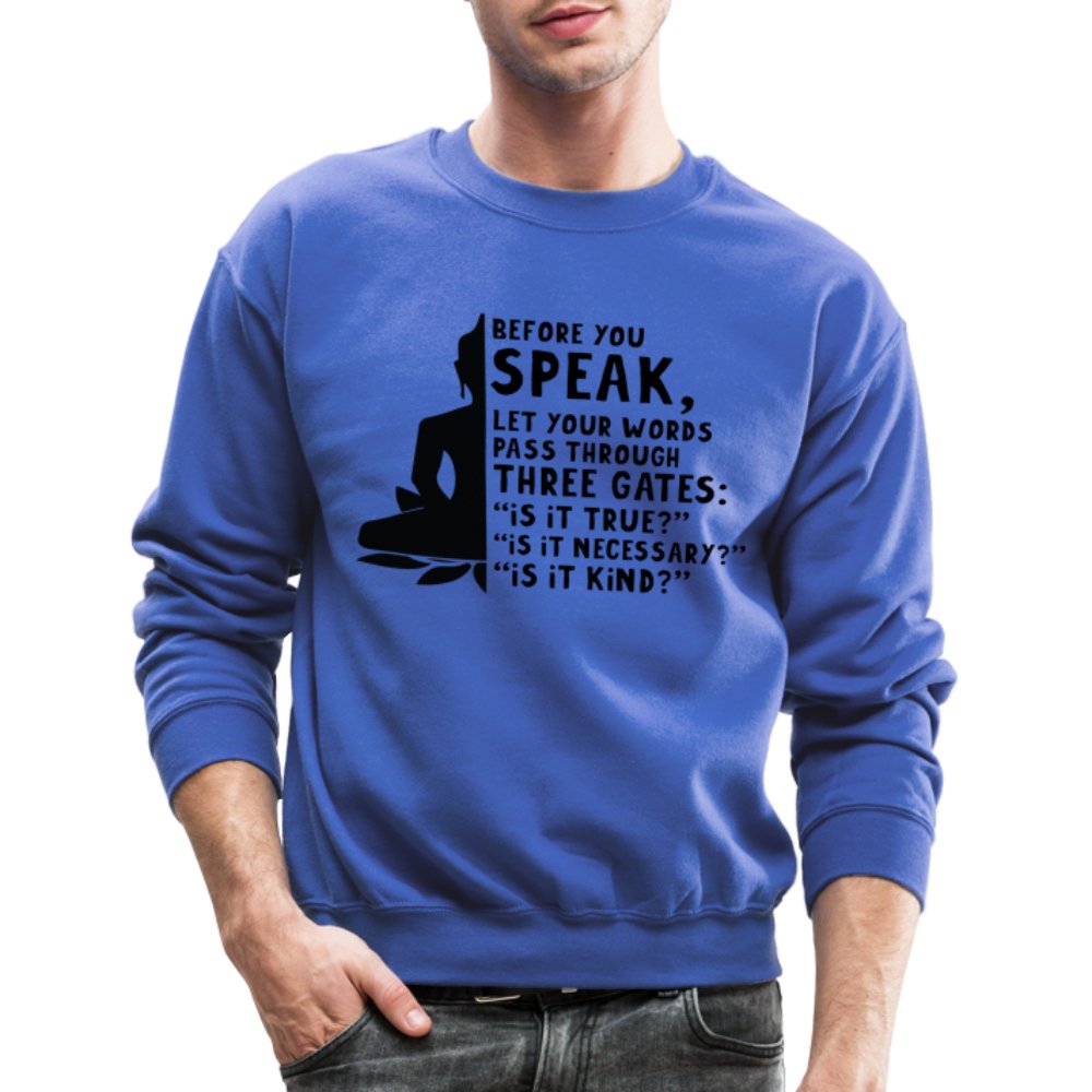 Before You Speak Sweatshirt (Three Gates Proverb) - option1# - Unisex Crewneck Sweatshirt | Gildan 18000