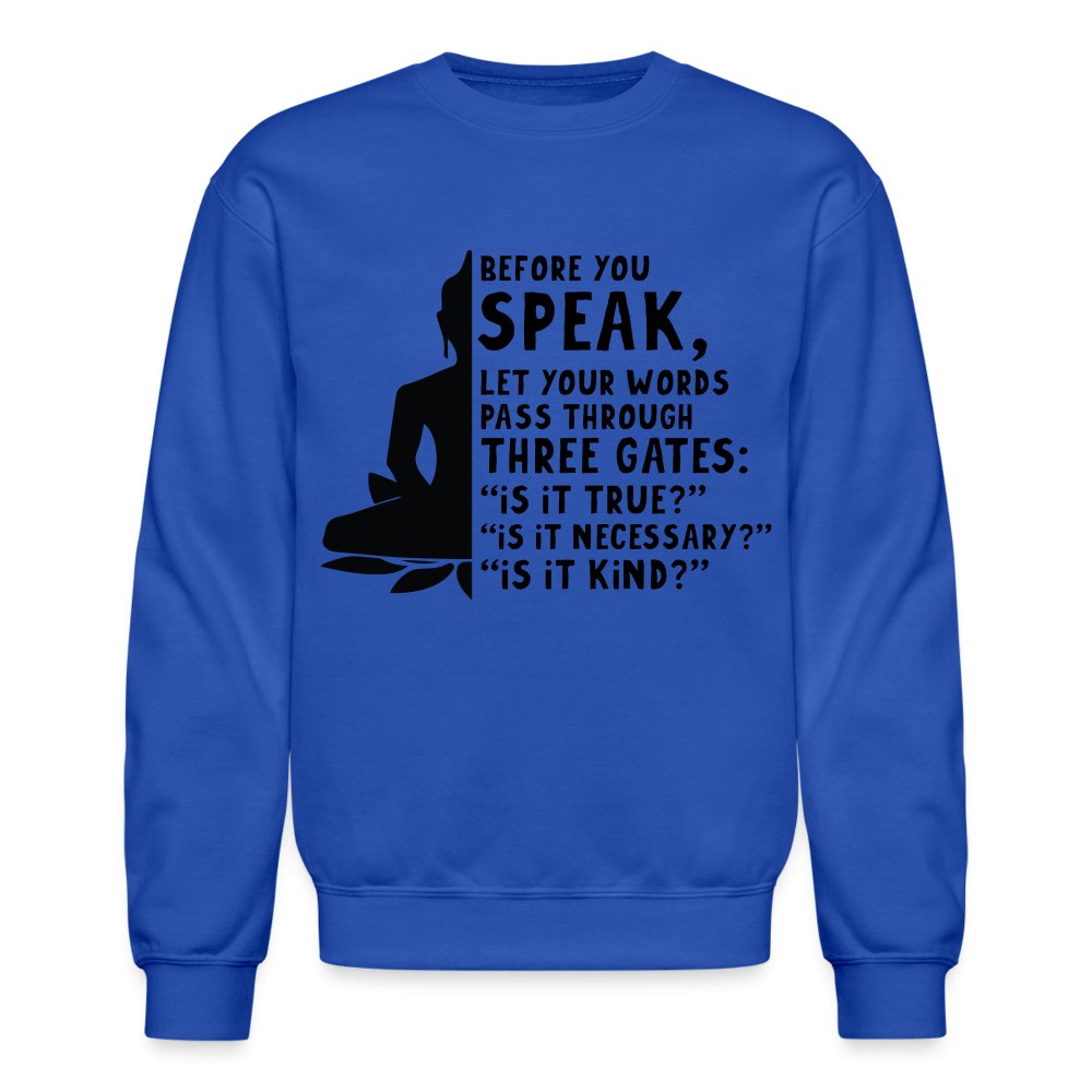 Before You Speak Sweatshirt (Three Gates Proverb) - option1# - Unisex Crewneck Sweatshirt | Gildan 18000