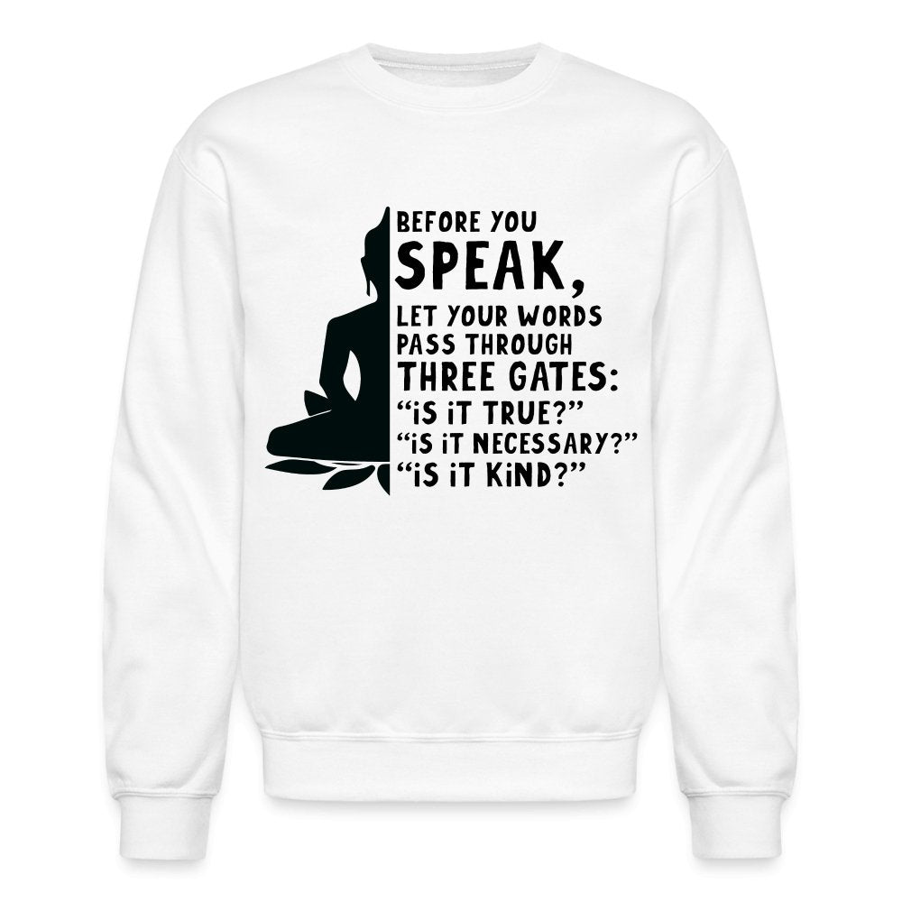 Before You Speak Sweatshirt (Three Gates Proverb) - option1# - Unisex Crewneck Sweatshirt | Gildan 18000