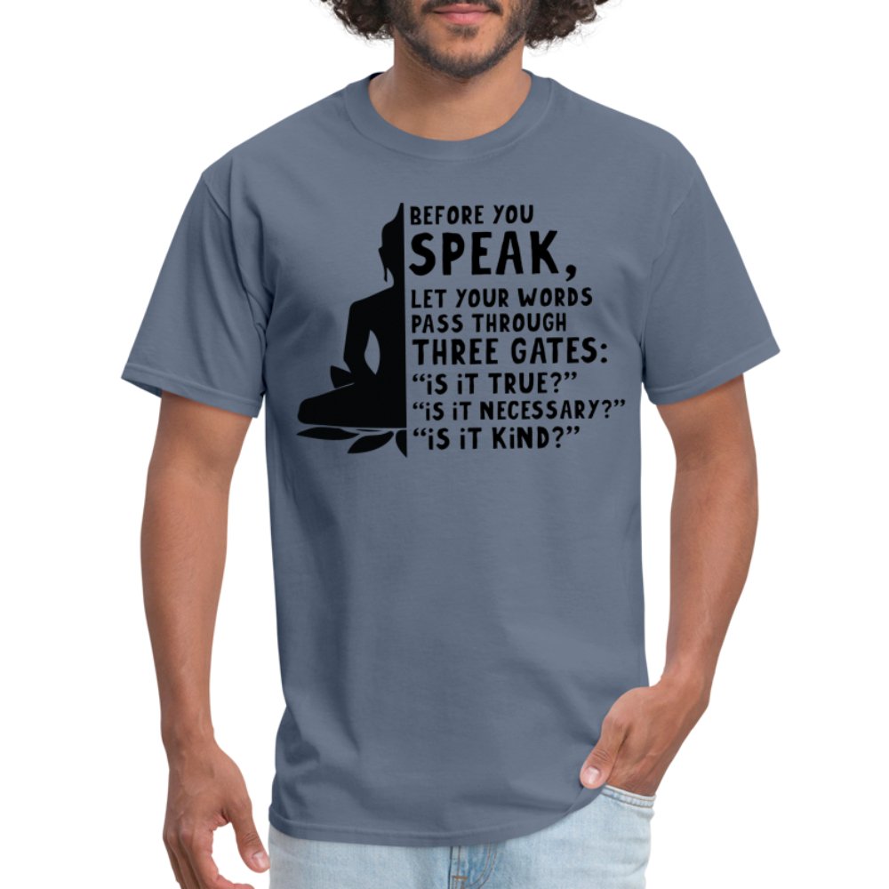 Before You Speak T-Shirt (Three Gates Proverb) - denim