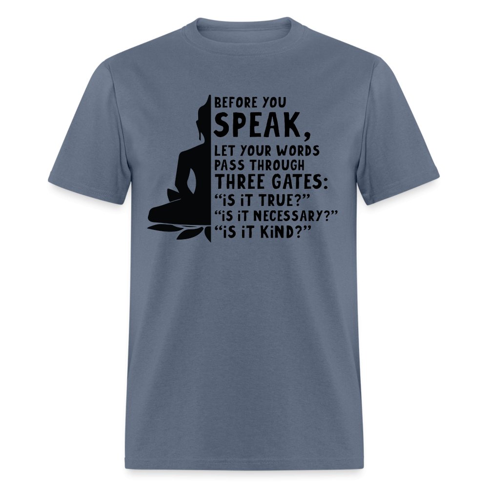 Before You Speak T-Shirt (Three Gates Proverb) - denim