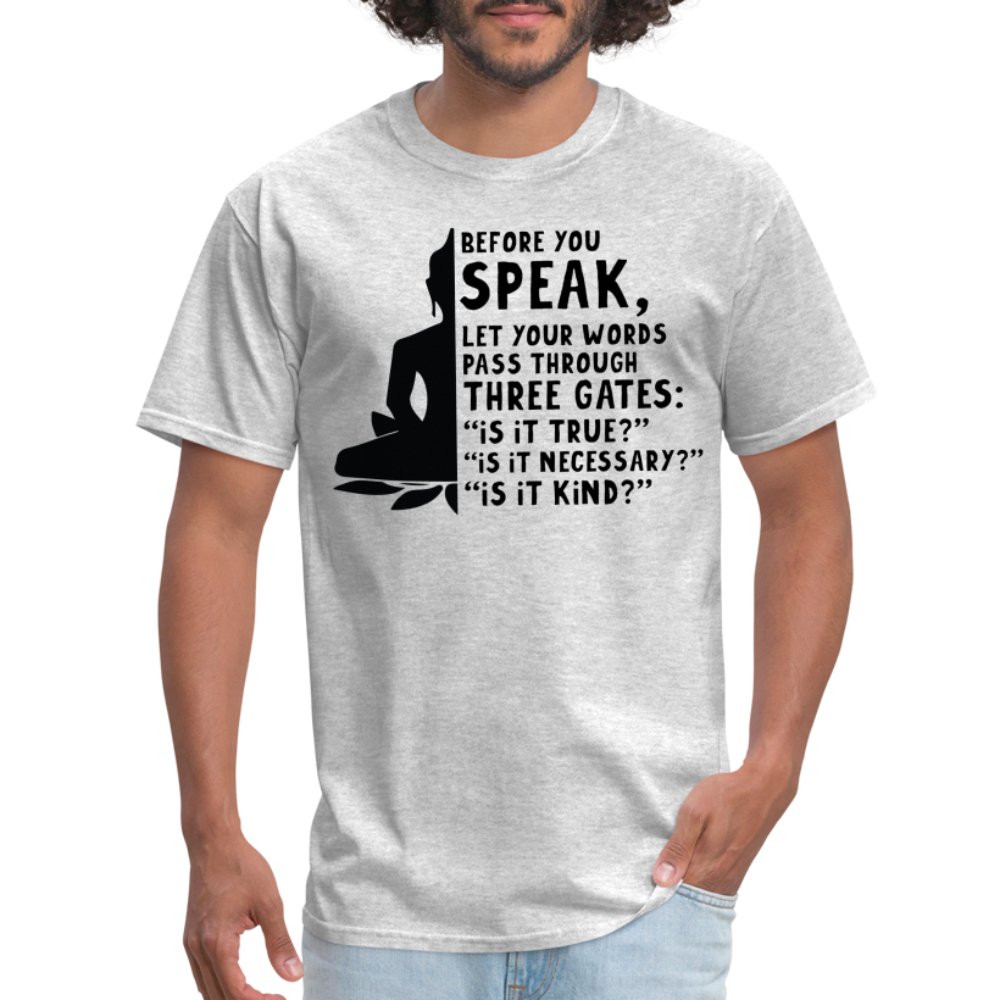 Before You Speak T-Shirt (Three Gates Proverb) - heather gray