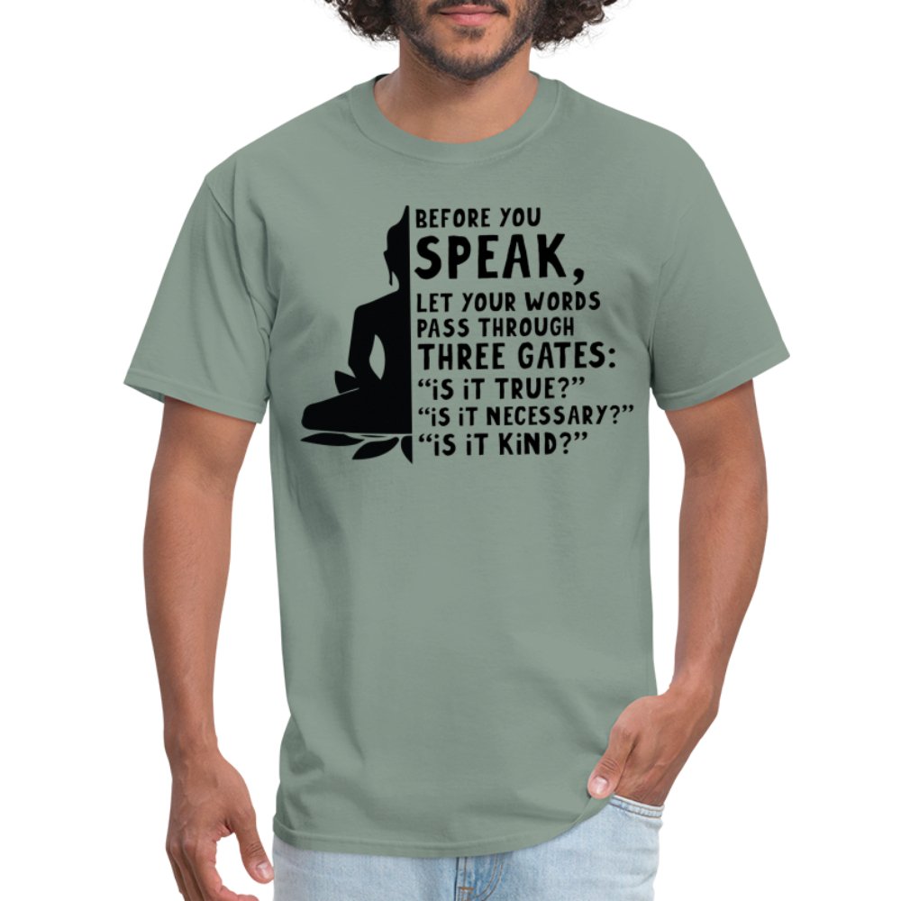 Before You Speak T-Shirt (Three Gates Proverb) - sage