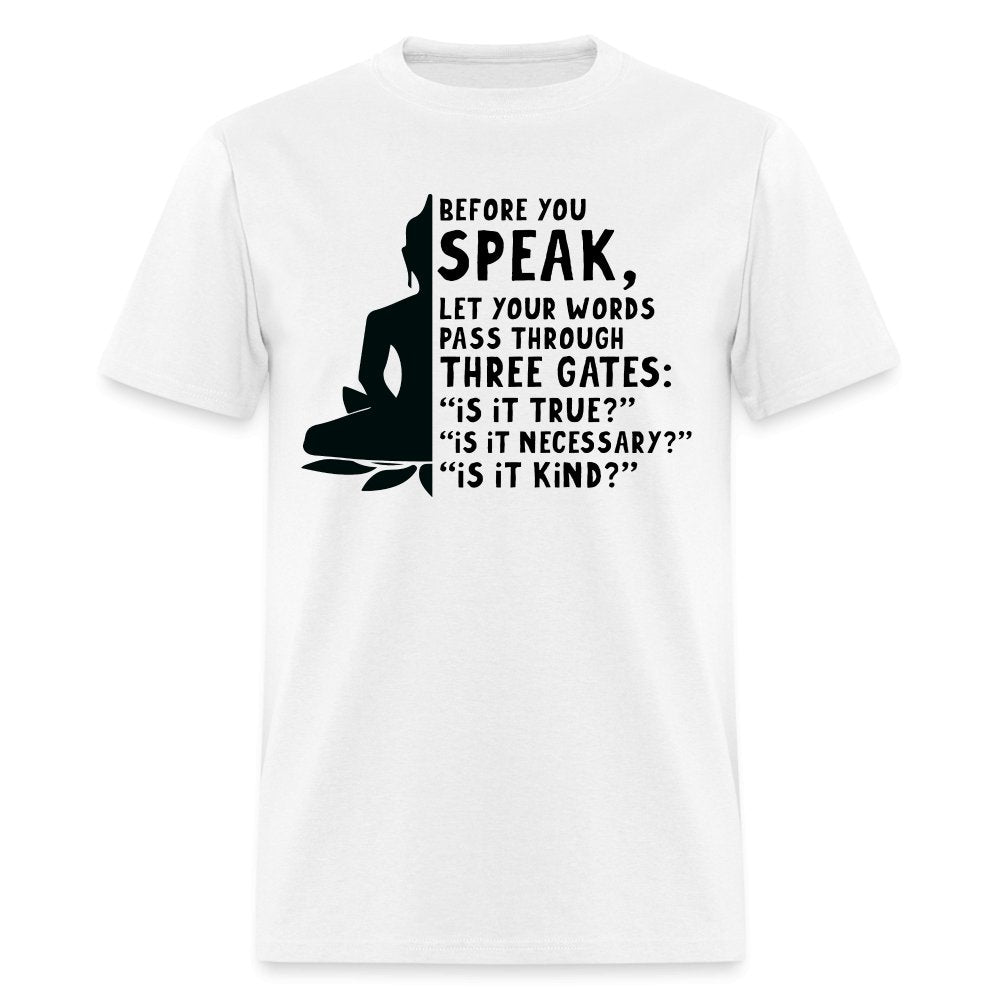 Before You Speak T-Shirt (Three Gates Proverb) - option1# - Unisex Classic T-Shirt | Fruit of the Loom 3930