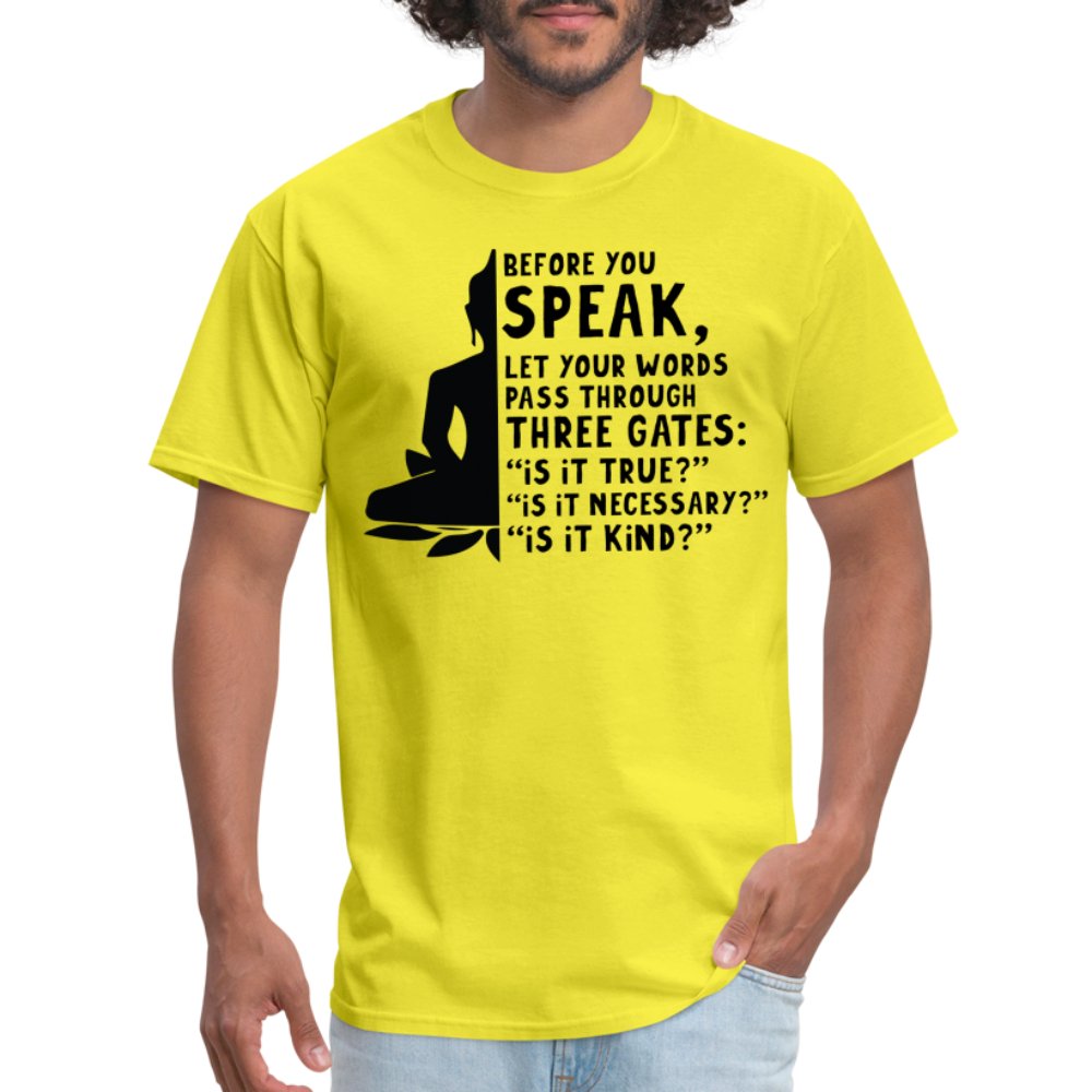 Before You Speak T-Shirt (Three Gates Proverb) - yellow